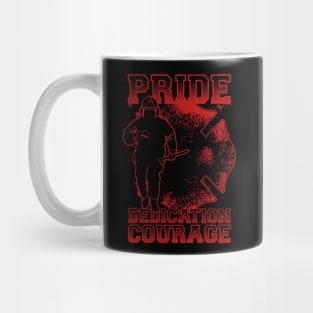 Fireman - Pride Dedication Courage Mug